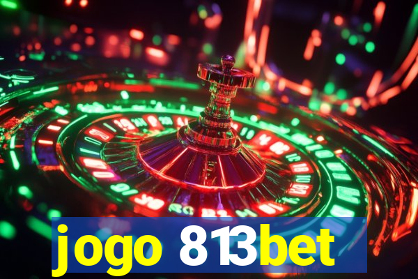 jogo 813bet